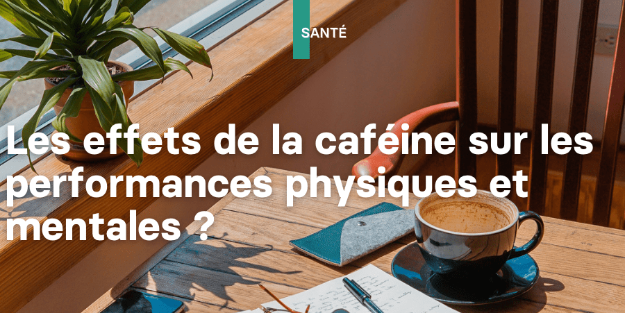 Caféine : bienfaits, origine, sources et propriétés - Therascience