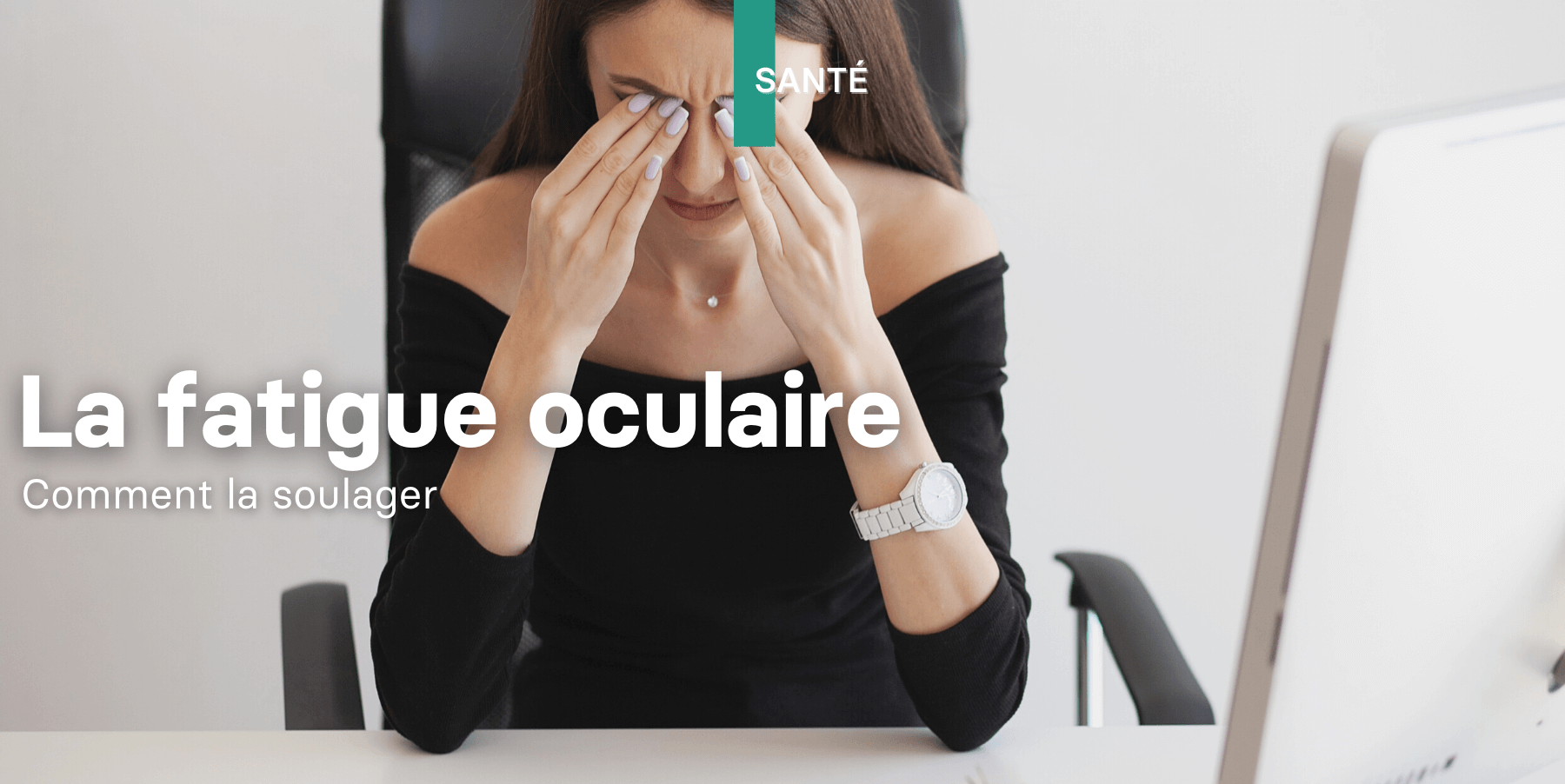 Les écrans et la fatigue oculaire, quels sont les liens? Phytocea