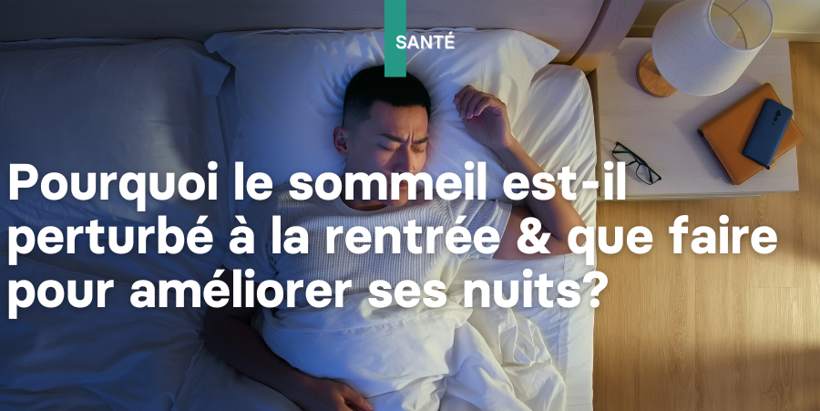 Illustration: Pourquoi le sommeil est-il perturbé à la rentrée? Que faire pour améliorer ses nuits?