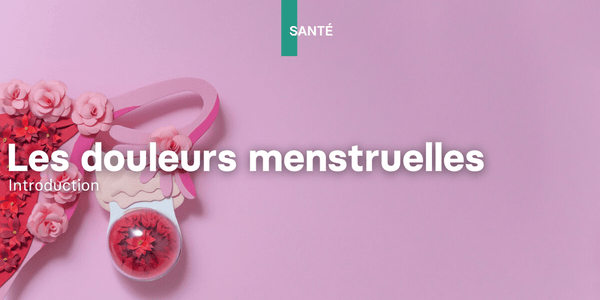 Les douleurs menstruelles