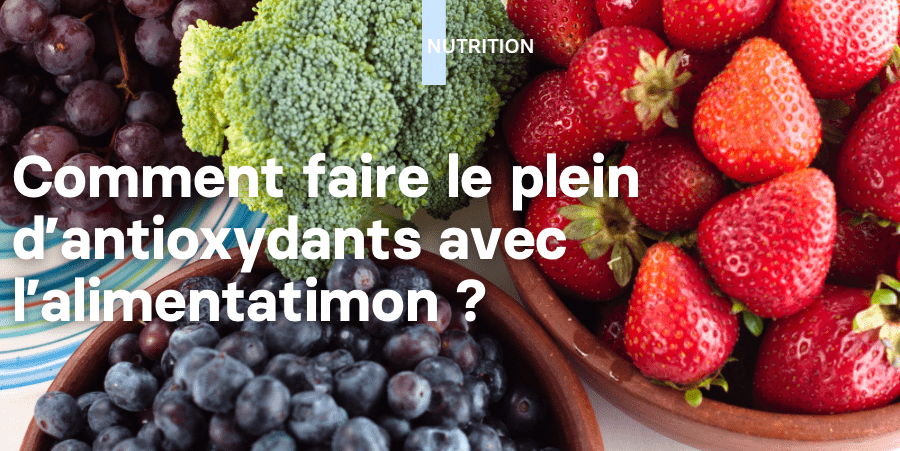 Illustration : comment faire le plein d’antioxydants avec l’alimentation 