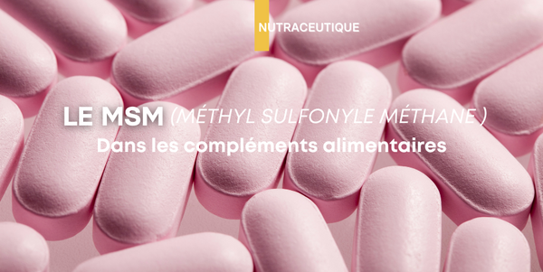 Illustration: le méthyl sulfonyle méthane dans les compléments alimentaires