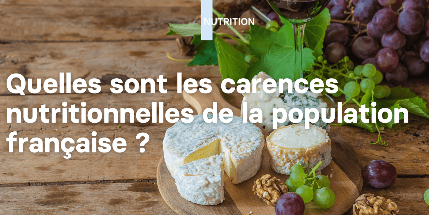 Quelles sont les carences nutritionnelles de la population française?
