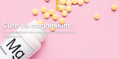 Cure de magnésium: Comment choisir son complément alimentaire au magnésium?