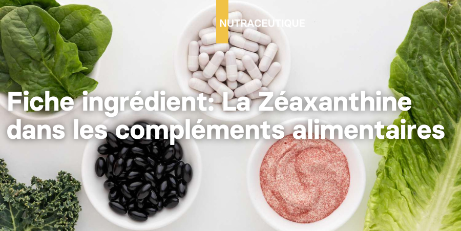 Illustration: Fiche ingrédient: La Zéaxanthine dans les compléments alimentaires