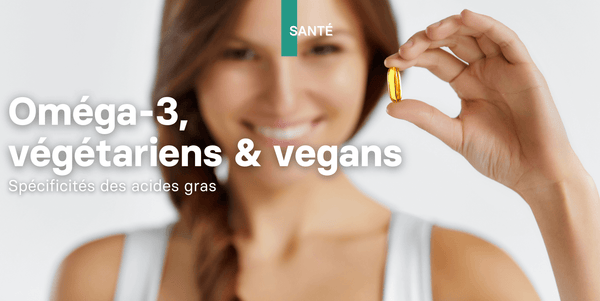 Les Omega 3 et les végans